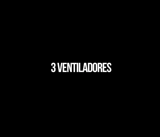 3 Ventiladores